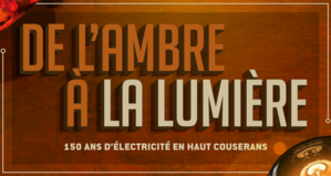 Exposition De l'ambre à la lumière : 150 ans d'électricité en Haut-Couserans